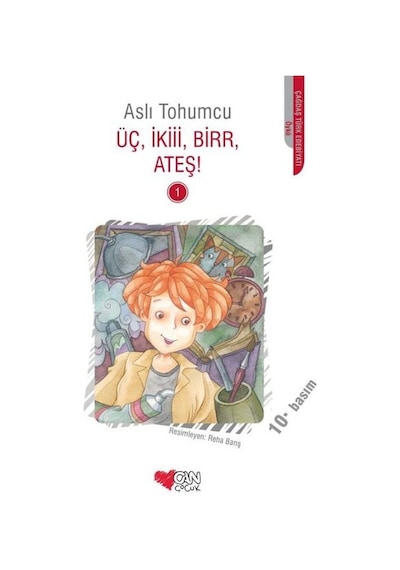 Üç İkiii Birr Ateş! - 1 - Aslı Tohumcu - Can Çocuk Yayınları