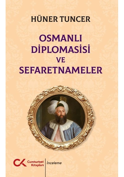 Osmanlı Diplomasisi Ve Sefaretnameler