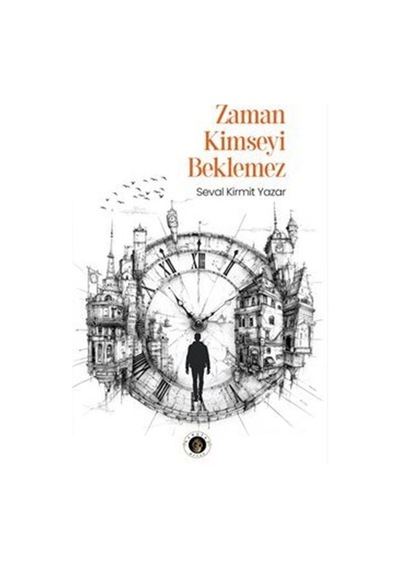 Zaman Kimseyi Beklemez / Seval Kirmit Yazar