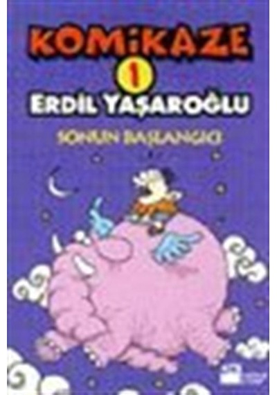 Komikaze 1 - Sonun Başlangıcı - Erdil Yaşaroğlu - Doğan Kitap