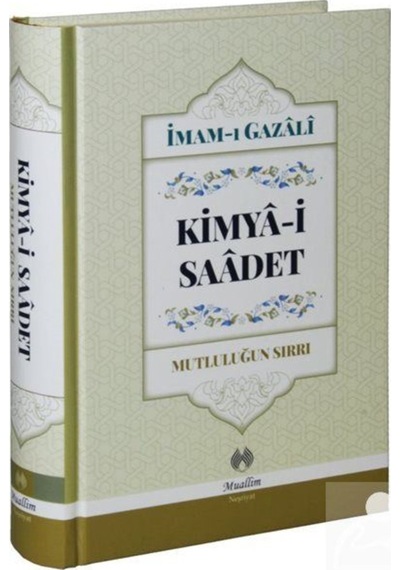 Kimya-i Saadet (Ciltli) Mutluluğun Sırrı / İmam Gazali 9786054709649