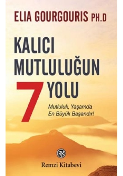 Kalıcı Mutluluğun 7 - Yolu
