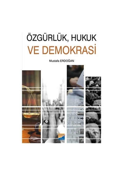 Özgürlük Hukuk ve Demokrasi - Mustafa Erdoğan - Siyasal Kitabevi