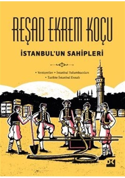 İstanbul'un Sahipleri Ciltli / Reşad Ekrem Koçu