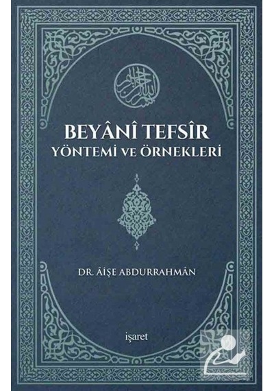 Beyani Tefsir Yöntemi ve Örnekleri / Prof. Aişe Abdurrahman Bi... 9789753502917