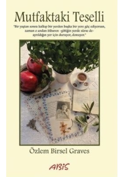 Mutfaktaki Teselli - Özlem Birsel Graves - Abis Yayınları