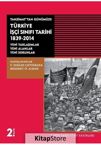 Tanzimat'tan GünümüzeTürkiye İşçi Sınıfı Tarihi 1839-2014- Tarih Vakfı Yurt Yayınları