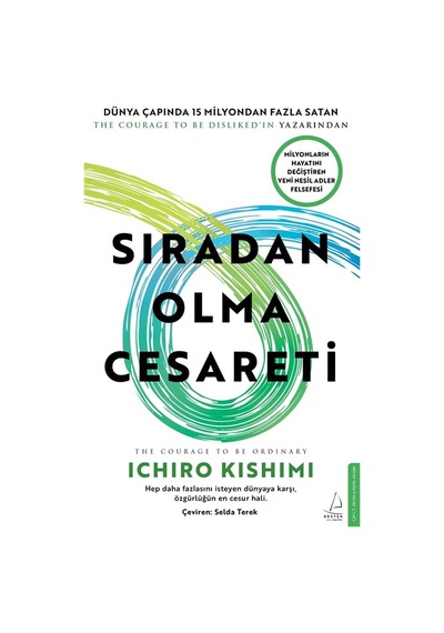Sıradan Olma Cesareti / Ichiro Kishimi