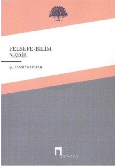 Felsefe - Bilim Nedir Dergah Yayınları Ş. Teoman Duralı