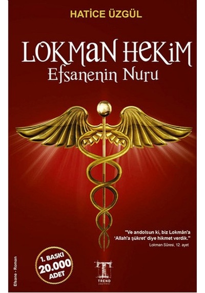 Lokman Hekim Efsanenin Nuru - Hatice Üzgül - Trend Yayınevi