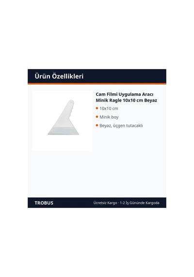 Trobus Cam Filmi Uygulama Aracı Minik Ragle 10x10 Cm Beyaz