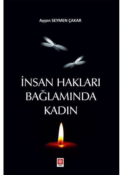 İnsan Hakları Bağlamında Kadın / Ayşen Seymen Çakar