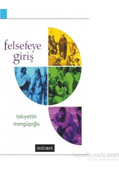 Felsefeye Giriş  - Takiyettin Mengüşoğlu  - Doğu Batı Yayınları