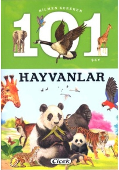 Bilmen Gereken 101 Şey - Hayvanlar- Çiçek Yayıncılık