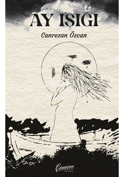 Ay Işığı - Canrezan Özcan - Cenevre Fikir Sanat