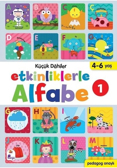 Küçük Dahiler - Etkinliklerle Alfabe 1 - Gülizar Ç. Çetinkaya -  Ayça G. Derin - İndigo Çocuk