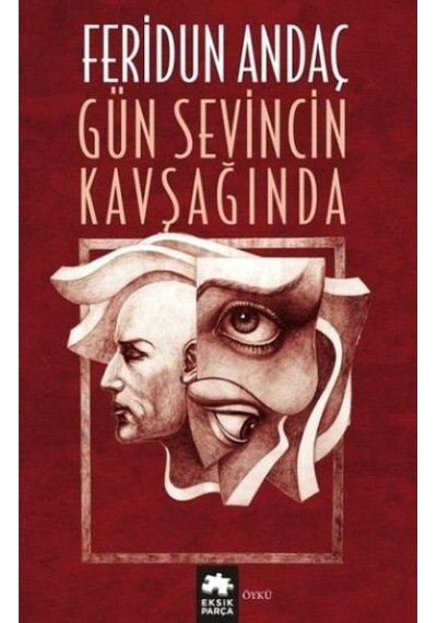 Gün Sevincin Kavşağında - Feridun Andaç - Eksik Parça
