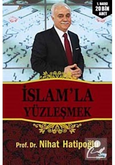 İslam'la Yüzleşmek / Prof. Dr. Nihat Hatipoğlu 9786054505449