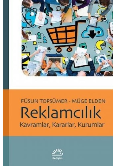 Reklamcılık Kavramlar Kararlar Kurumlar - Müge Elden -  Füsun Kocabaş - İletişim Yayınları