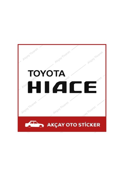 Hiace Toyota Sticker Toyota Oto Sticker Araba Sticker