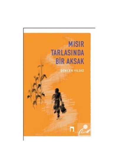 Mısır Tarlasında Bir Aksak / Şenler Yıldız