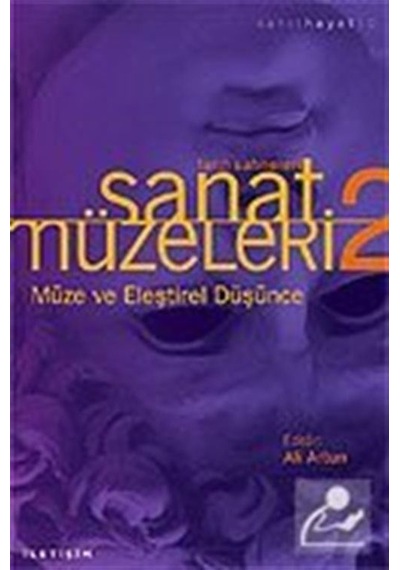 Müze ve Eleştirel Düşünce / Sanat Müzeleri 2 / Ali Artun