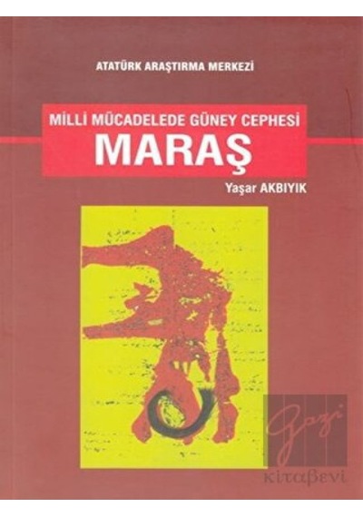 Milli Mücadelede Güney Cephesi Maraş (Ciltsiz) -  Atatürk Araştırma Merkezi