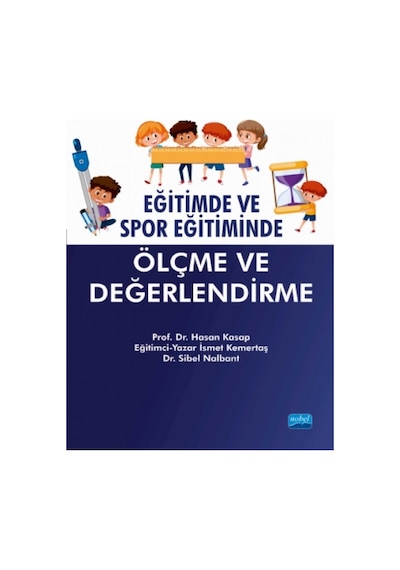 Eğitimde ve Spor Eğitiminde Ölçme ve Değerlendirme  - Sibel Nalbant  -  İsmet Kemertaş  - Nobel Akademik Yayıncılık