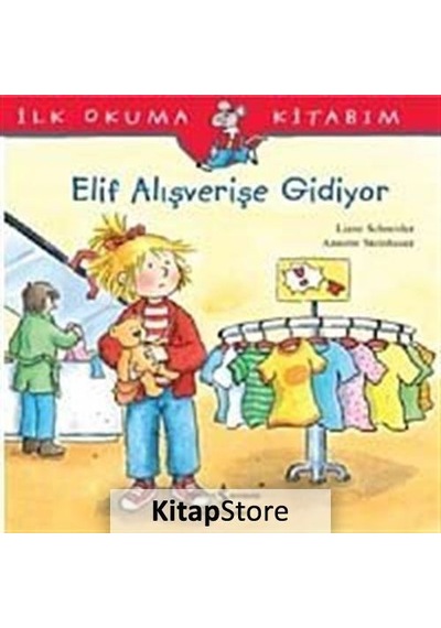 Elif Alışverişe Gidiyor /  Liane Schneider