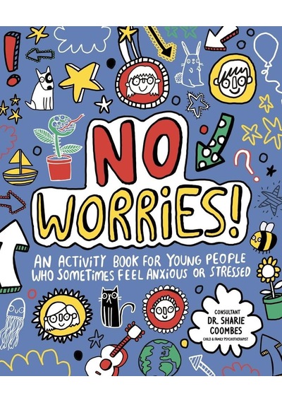 No Worries! Mindful Kids An Activity Book for Children Who Sometimes Feel Anxious or Stressed - Mindful Kids