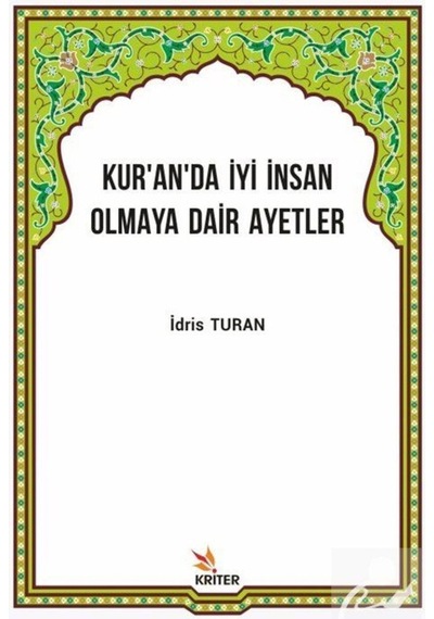 Kur'an'da İyi İnsan Olmaya Dair Ayetler - İdris Turan - Kriter