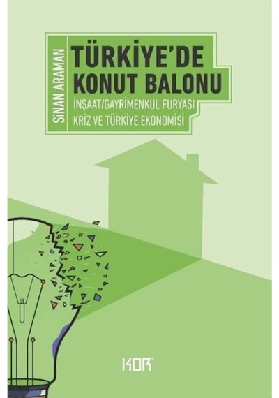 Türkiye'de Konut Balonu - Inşaat Gayrimenkul Furyası Ve Türkiye Ekonomisi