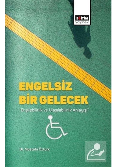 Engelsiz Bir Gelecek / Mustafa Öztürk