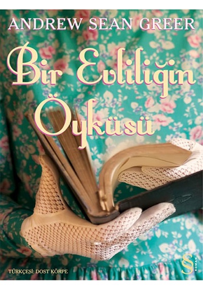 Bir Evliliğin Öyküsü - Andrew Sean Greer - Everest Yayınları