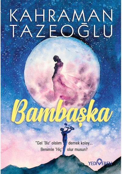 Bambaşka - Kahraman Tazeoğlu - Yediveren Yayınları N11.3224