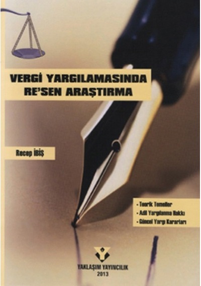 Vergi Yargılamasında Re'sen Araştırma - Recep İbiş - Yaklaşım Yayıncılık