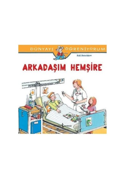 Dünyayı Öğreniyorum - Arkadaşım Hemşire - Rxlu-602248