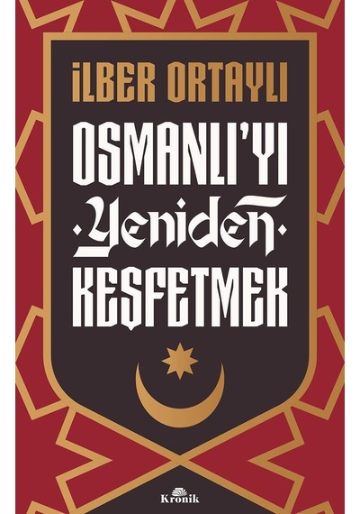 Osmanlı&apos Yı Yeniden Keşfetmek