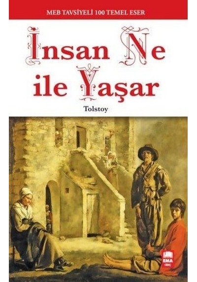 İnsan Ne İle Yaşar-100 Temel Eser - Lev Nikolayeviç Tolstoy - Ema Genç