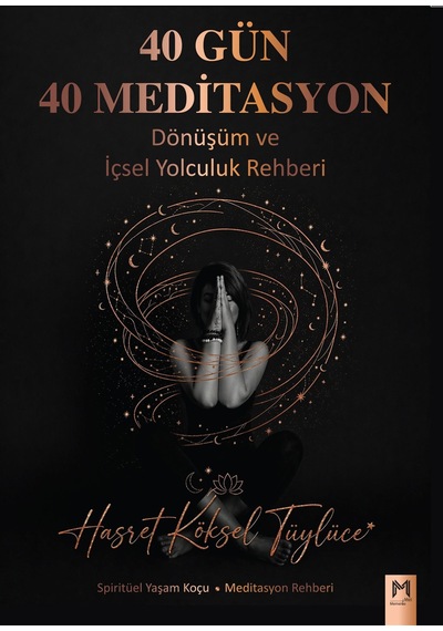 40 Gün 40 Meditasyon & Dönüşüm Ve İçsel Yolculuk Rehberi / Has...