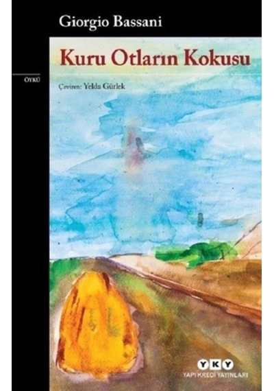 Kuru Otların Kokusu - Giorgio Bassani - Yapı Kredi Yayınları