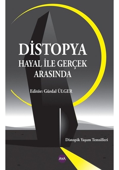 Distopya Hayal ile Gerçek Arasında