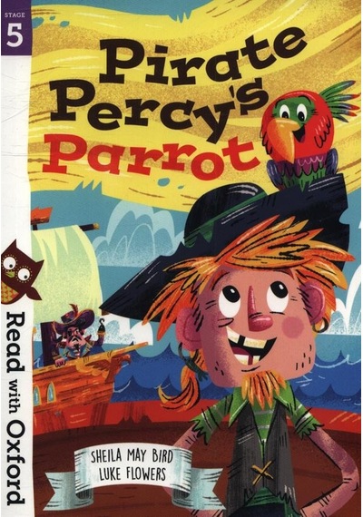 Pirate Percy's Parrot - Read With Oxford. Stage 5