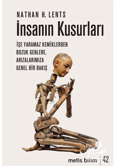 İnsanın Kusurları / İşe Yaramaz Kemiklerden Bozuk Genlere. Arı...
