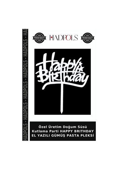Özel Üretim Doğum Süsü Kutlama Parti Happy Brıthday El Yazılı Gümüş Pasta Pleksi