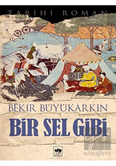 Ötüken Neşriyat - Bir Sel Gibi