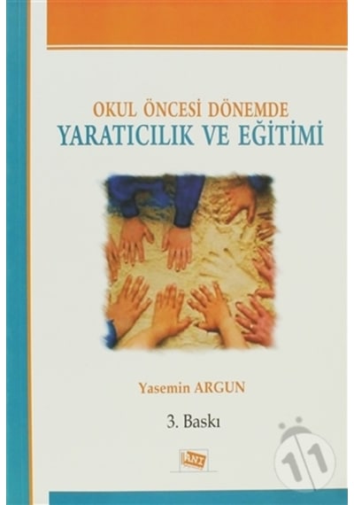 Okul Öncesi Dönemde Yaratıcılık ve Eğitimi - Yasemin Argun - Anı Yayıncılık