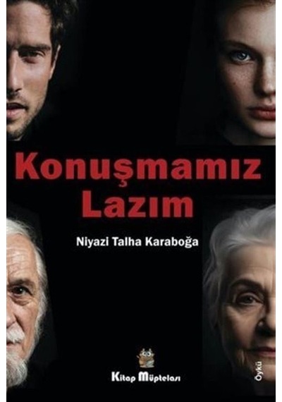 Konuşmamız Lazım - Niyazi Talha Karaboğa - Kitap Müptelası Yayınları