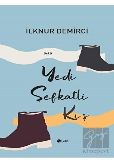 Yedi Şefkatli Kış - İlknur Demirci - Şule Yayınları