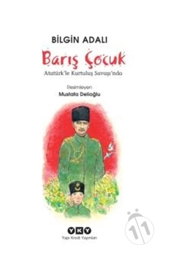 Yapı Kredi Yayınları Barış Çocuk Atatürk Le Kurtuluş Savaşında